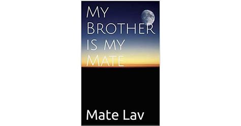 This novel is written by Brie Paisley et al. . My brother is my mate full book